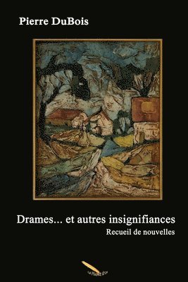 Drames et autres insignifiances 1