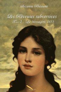 bokomslag Les rêveuses subversives T.02: La messagère - 1853