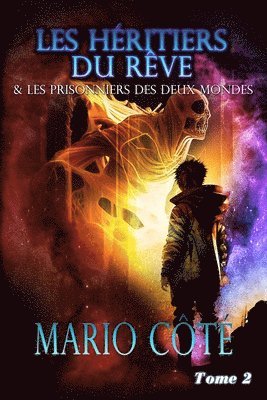 bokomslag Les héritiers du rêve et les prisonniers des deux mondes Tome 2