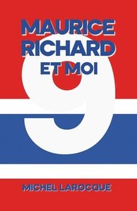 bokomslag Maurice Richard Et Moi