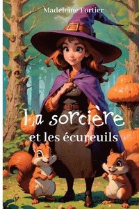 bokomslag La sorcière et les écureuils