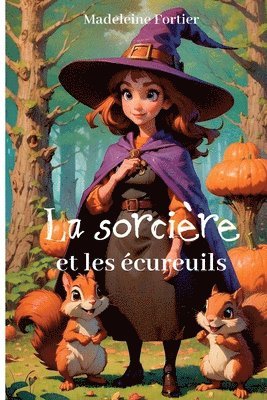 bokomslag La sorcière et les écureuils