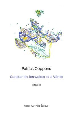 Patrick Coppens - Constantin, les wokes et la Vérité, Häftad