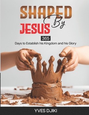 Shaped by Jesus 1