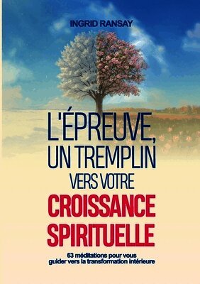 L'épreuve, un tremplin vers votre croissance spirituelle