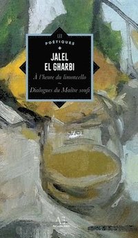 bokomslag  l'heure du limoncello, suivi des Dialogues du Matre soufi