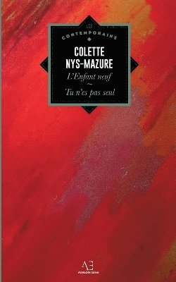 Colette Nys-Mazure - L'enfant neuf, suivi de Tu n'es pas seul, Häftad
