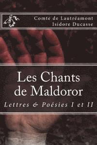 Les Chants de Maldoror: Lettres et poesies 1