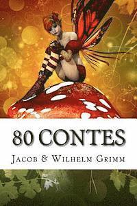 Wilhelm Grimm, Jacob Grimm - 80 Contes, Häftad