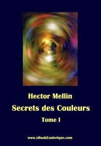 bokomslag Secrets des Couleurs - Tome 1: Des Métaux, des Pierres, des Fleurs, des Parfums.
