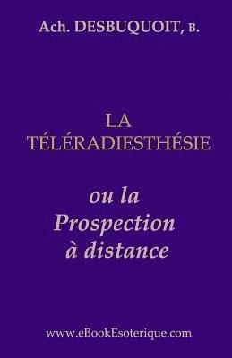 bokomslag La Teleradiesthesie: La Prospection a Distance