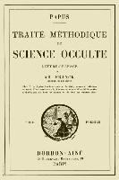 bokomslag Traite Methodique de Science Occulte - Tome Premier: Lettre-preface de Ad. Franck membre de l'Institut