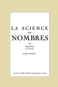bokomslag La Science des Nombres: Secrets initiatiques et Metaphysique des nombres