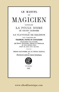 bokomslag Le Manuel du Magicien: Avec l'indication des talismans, pactes et invocations
