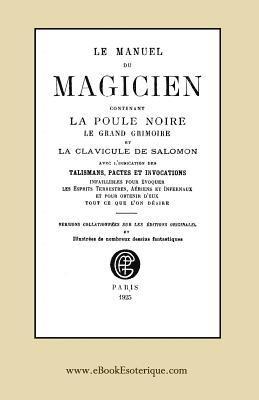 Le Manuel du Magicien: Avec l'indication des talismans, pactes et invocations 1