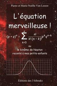 bokomslag L'équation merveilleuse: ou le binôme de Newton raconté à mes petits-enfants