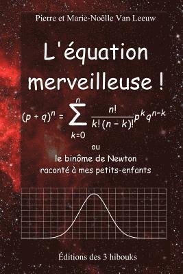 bokomslag L'équation merveilleuse: ou le binôme de Newton raconté à mes petits-enfants