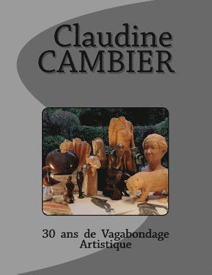 Claudine Cambier - 30 ans de vagabondage artistique, Häftad