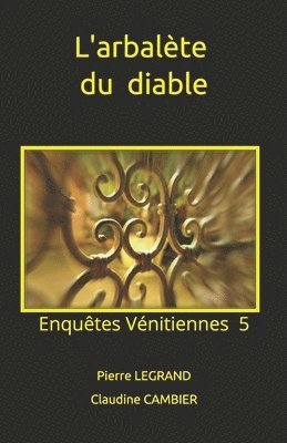 Claudine Cambier, Pierre Legrand - L'arbalète du diable, Häftad
