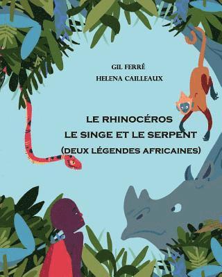 2 Legendes Africaines: Le Rhinoceros - Le Singe et le Serpent 1