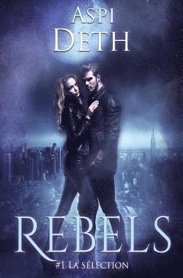 Aspi Deth - Rebels: 1. La Sélection, Häftad