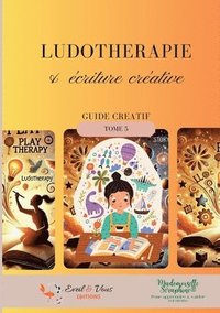 bokomslag Ludothérapie & écriture créative