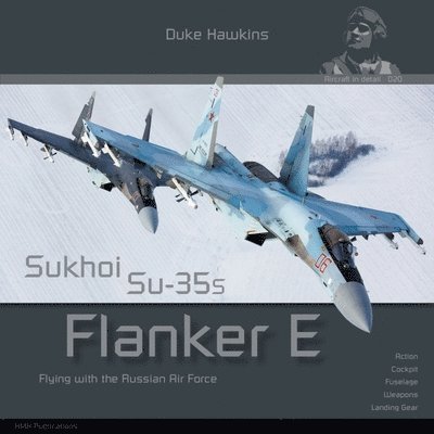 Sukhoi Su-35s Flanker E: Aircraft in Detail 1