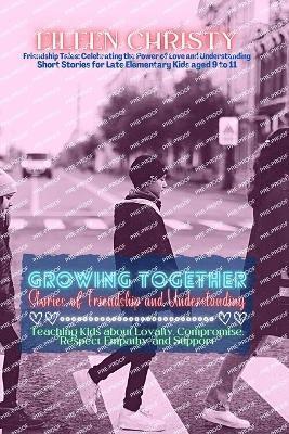 Growing Together-Stories of Friendship and Understanding 1