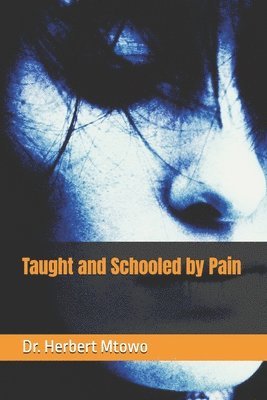 Taught and Schooled by Pain 1