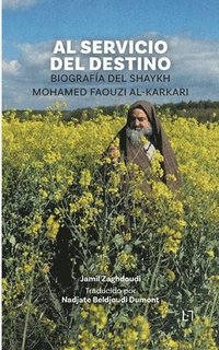 bokomslag Al Servicio Del Destino: Biografía del Shaykh Mohamed Faouzi al-Karkari