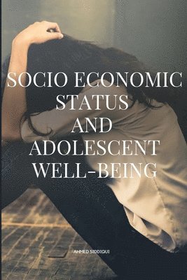 bokomslag Socioeconomic Status and Adolescent Well-being