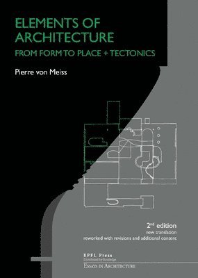 bokomslag Elements of Architecture - From Form to Place + Tectonics