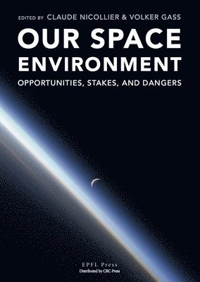 Our Space Environment, Opportunities, Stakes and Dangers 1