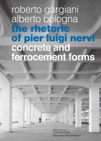 bokomslag The Rhetoric of Pier Luigi Nervi
