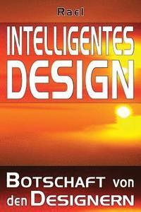 bokomslag Intelligentes Design: Botschaft Von Den Designern