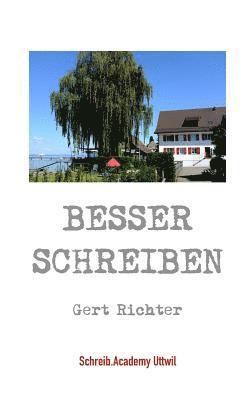 bokomslag Besser schreiben: Begleit- und Arbeitsbuch zum Seminar 'Schreiben' der Schreib.Academy Uttwil