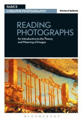 Reading Photographs: An Introduction to the Theory and Meaning of Images 1