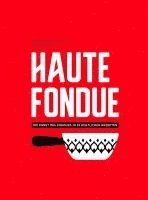 bokomslag Haute Fondue