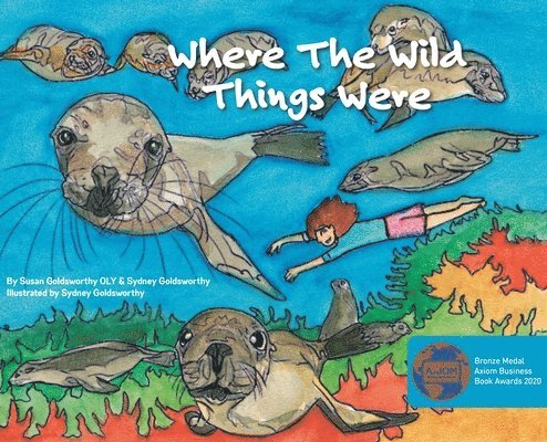Susan Goldsworthy, Sydney Goldsworthy - Where the Wild Things Were, Inbunden