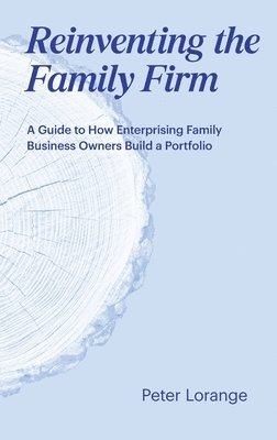 Reinventing the Family Firm 1