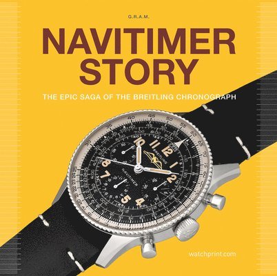 Grégoire Rossier, Anthony Marquié, Gregoire Rossier, Anthony Marquie - Navitimer Story, Inbunden
