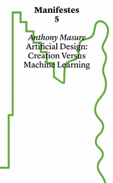 Anthony Masure - Manifestes 5: Design Under Artifice, Häftad