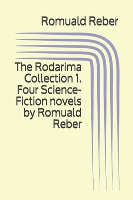 bokomslag Rodarima Collection 1. Four Science-Fiction novels by Romuald Reber