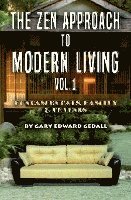 bokomslag The Zen Approach to Modern Living Vol 1: Fundamentals, Family & Friends