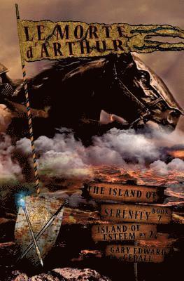 Gary Edward Gedall - The Island of Serenity Book 7: Le Morte d'Arthur, Häftad