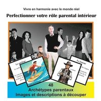 bokomslag Vivre en harmonie avec le monde réal Vol 4: Perfectionner votre rôle parental intérieur Jeu de 48 Cartes