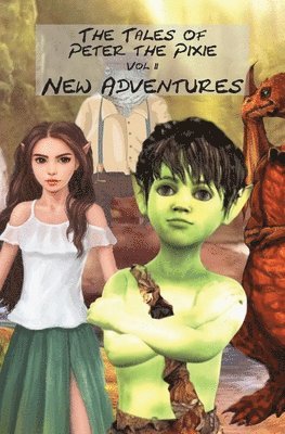 The Tales of Peter the Pixie Vol 2 New Adventures 1