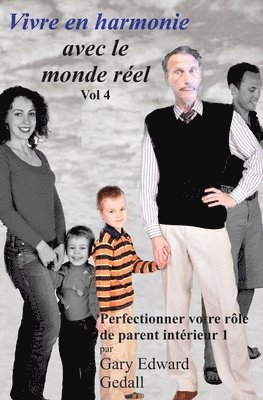 Gary Edward Gedall, Edward Gedall, Gary - Vivre en harmonie avec le monde réel Volume 4, Häftad
