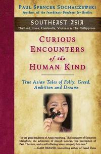 bokomslag Curious Encounters of the Human Kind - Southeast Asia