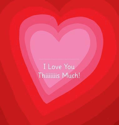 I Love You Thiiiiiiis Much! - Illustrated by Adrienne Barman 1